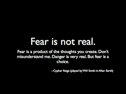 After that, things can only get better. Quotes About Fear After Earth 20 Quotes