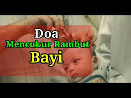 1) setelah ayah ibu dan bayi dalam keadaan tenang, bolehlah mulakan proses mencukur rambut bayi. Doa Mencukur Rambut Bayi Ketika Aqiqah Youtube