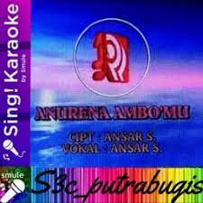 Anurena Ambomu Song Lyrics And Music By Ansar S Arranged By Kkbs Putra Bali On Smule Social Singing App