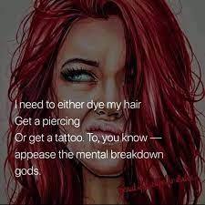 Pin By K A S E Y On Quotes Dying My Hair Living Art Tattoo Dye My Hair