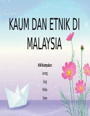 Pada hari ini, malaysia adalah negara yang rencam dengan pelbagai etnik dan budaya. 1 Kaum Dan Etnik Di Malaysia Pptx Kaum Dan Etnik Di Malaysia Ahli Kumpulan Leong Ling Khira Vann Definisi Kaum Mengikut Kamus Pelajar Bahasa Malaysia Course Hero