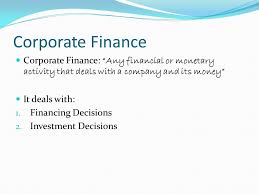Search glossary to better understand financial terms and their. Corporate Finance Introduction Resham Jain Finance Finance Money Management Finance Includes 1 Personal Finance Individual Planning 2 Public Finance Ppt Download