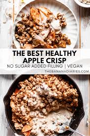 Healthy Apple Crisp Recipe Vegan The Banana Diaries Recipe In 2020 Apple Recipes Healthy Fall Vegan Recipes Fall Recipes Healthy