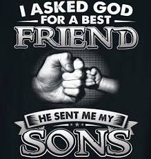 I Asked God For A Best Friend He Sent Me My Sons T Shirt Catogories Of This T Shirt Is Family God Best Friends Son Son And Liebe Meinen Sohn Just For