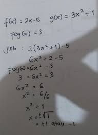 (a) dx, disebut diferensial x, dengan hubungan dx = δx. 4 Diketahui F X 2x 5 Dan G X 3x2 1 Jika Fog X 3 Nilai X Yang Memenuhi Adalah Brainly Co Id
