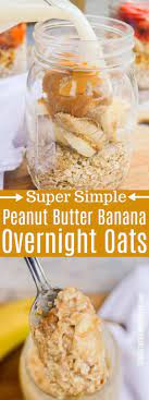 15 Simple Healthy Overnight Oats Breakfast Recipes Overnight Oats Healthy Easy Low Calorie Overnight Oats Easy Peanut Butter