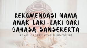 Nama akan terus melekat pada suatu usaha sampai kapanpun, sehingga pemberian namanya harus membuka usaha di bidang pakaian juga membutuhkan nama yang unik dan mudah diingat. Kumpulan Nama Bayi Laki Laki Dari Bahasa Sansekerta Yang Unik Dan Keren Blog By Tami Oktari
