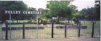 POLLEY FAMILY CEMETERY , Wilson Co. Cemeteries of Tx Gloria B. Mayfield