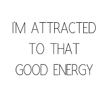 Positive Energy Quotes Energy Quotes Chill Quotes Good Vibes Positive Energy Quotes
