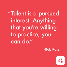  Practice Makes Perfect Bobross Talent Quote Words People Quotes Wise Words