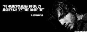 Resultado De Imagen Para Efecto Mariposa Desmotivaciones Frases De Peliculas Famosas Frases De Peliculas Frases De Palabras