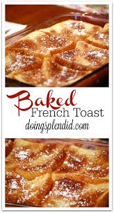 Baked French Toast Doing Splendid French Toast Bake Easy French Toast Bake Toast Recipes
