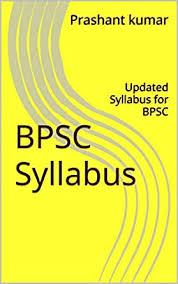 The syllabus is vast and it requires dedicated effort. Bpsc Syllabus Updated Syllabus For Bpsc Hindi Edition Ebook Kumar Prashant Amazon De Kindle Shop