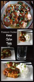 More on this topic my new favorite way to cook chicken thighs, especially if i'm doing food prep for the week, is to put it all into the instant pot. Pressure Cooker Instant Pot Korean Chicken Thighs Recipe Recipe Pressure Cooking Recipes Pressure Cooker Chicken Pressure Cooker Recipes