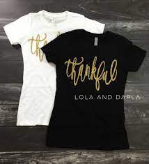 Don't wait to look great. Thanksgiving Thankful Short Sleeve T Shirt For Women Thanksgiving Shirts T Shirts For Women Holiday Shirts