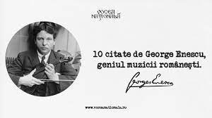 He was the preeminent romanian musician of the twentieth century, one of the greatest performers of his time. 10 Citate De George Enescu Geniul Muzicii Romanesti Vocea NaÈ›ionalÄƒ
