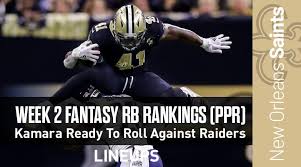 Drafting the right one can prevent you from getting headaches and perusing the waiver wire week after week looking for a solution. Week 2 Rb Fantasy Rankings Ppr Alvin Kamara Ready To Roll Against The Raiders