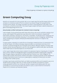With such high power demands, engaging alternate green and sustainable energy resources in the biomedical field can result in substantial reduction in the demand from the network. Green Computing Essay Essay Example