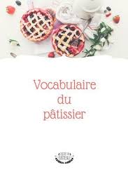 Vocabulaire Du Patissier Patissiere Patisserie Cours De Patisserie
