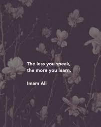 The more you know, the less you learn 3. Imam Ali On Instagram The Less You Speak The More You Learn Imam Ali As Imamali Ahlulbayt Quoteoftheday Less Sp Boxing Quotes Ali Quotes Imam Ali