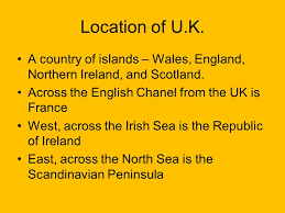 K, q, v and z are letters not seen in the welsh language. Location Of U K A Country Of Islands Wales England Northern Ireland And Scotland Across The English Chanel From The Uk Is France West Across The Ppt Download