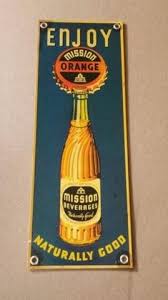 Mission Beverages Sign Enjoy Mission Orange Naturally Good 814676409