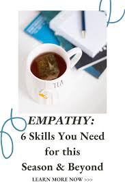 Empathy The 6 Skills You Need For This Season And Beyond In 2020 Empathy Simple Prayers Courageous Leadership