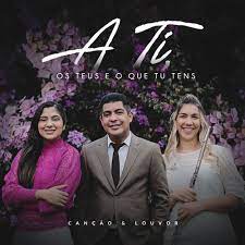 Ouvir todas as músicas de canção e louvor. Baixar Ep A Ti Os Teus E O Que Tu Tens Cancao E Louvor 2021 Baixar Mp3