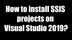 How to install SSIS in Visual Studio 2019 ? - YouTube