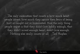Learn vocabulary, terms, and more with flashcards, games, and other study tools. The Only Calibration That Counts Is How Much Ted Hughes