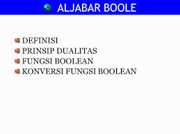 Maybe you would like to learn more about one of these? Aljabar Boole Definisi Prinsip Dualitas Fungsi Boolean Ppt Download