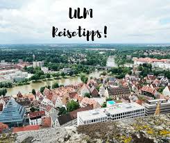 Ulm Reisetipps Eine Stadt Der Superlative Reisen Reisetipps Ulm