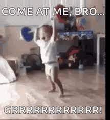 Stay Strong Strong Baby Gif Stay Strong Strong Baby Come At Me Bro Discover Share Gifs