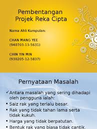 17 pengenalpastian masalah rumusan penting untuk mencari alternatif kaedah penyelesaian kenal pasti kriteria keperluan mereka cipta menilai masalah dan mencari formula penyelesaian. Pembentangan Projek Reka Cipta