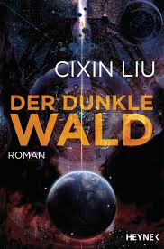 Die spannung entfaltet sich langsam, oft unterschwellig, oft nur im leisen unbehagen des lesers. Cixin Liu Der Dunkle Wald Heyne Verlag Paperback