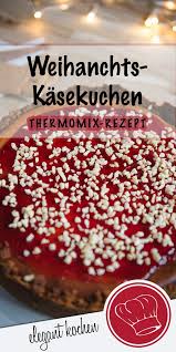 Super Leckerer Und Fruchtiger Kasekuchen Mit Fruchtfullung Weihnachtsgeschmack Und Guss Weihnachtskasekuchen Thermomixwe Weihnachtskasekuchen Lecker Genuss