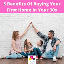 5 Benefits Of Buying Your First Home In Your 30s Adelaide First Home Buyers