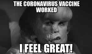2,600 covid vaccine deaths and the push for covid booster shots10,000 covid infections reported in fully vaccinated people so far, cdc says. Meme Creator Funny The Coronavirus Vaccine Worked I Feel Great Meme Generator At Memecreator Org