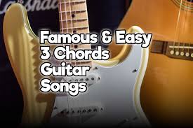 Below is a huge collection of easy guitar songs for beginners. 15 Famous Easy Guitar Songs With 3 Chords For Beginners Rock Guitar Universe