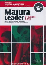 Angol nyelvvizsga típusok és leírások „ szolgálunk és mérünk : Matura Leader Level B1 Student S Book With Audio Cd Nyelvkonyv Forgalmazas Nyelvkonyvbolt Nyelvkonyv Forgalmazas Nyelvkonyvbolt