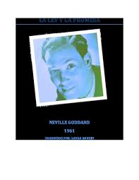 Yoshinori noguchi usted esté preocupada porque su amado hijo está siendo culpado por otros se debe a que usted no le agradece a es «la ley del espejo». La Ley Y La Promesa Neville Goddard 1961 Pdfcoffee Com