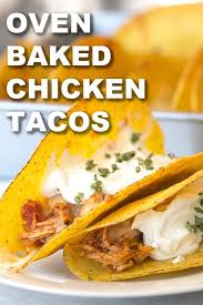 Oven Baked Chicken Tacos Recipe With Images Baked Chicken Tacos Oven Baked Chicken Baked Chicken