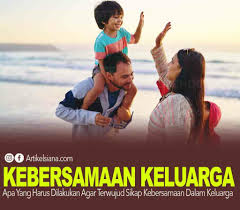 Bagi masyarakat primitif yang mata pencahariaannya adalah berburu dan bertani, keluarga sudah merupakan struktur yang cukup memadai untuk menangani produksi dan konsumsi. Apa Yang Harus Dilakukan Agar Terwujud Sikap Kebersamaan Dalam Keluarga