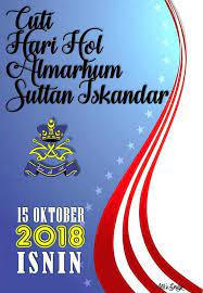 Hari hol almarhum sultan iskandar. Cuti Hari Hol Almarhum Sultan Sekolah Agama Kempas Baru Facebook