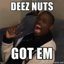 Deez Nuts Lmao Deez Nuts Funny Memes Funny Gif