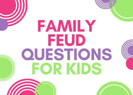 Why do adults have google feud answers. Family Feud Questions For Kids Wehavekids Family