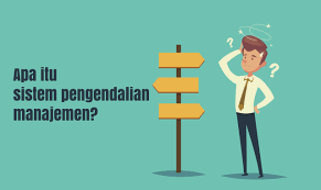 Beberapa definisi sistem pengendalian manajemen : Sistem Pengendalian Manajemen Pengertian Proses Dan Faktor