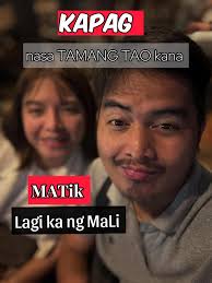 Kapag nasa TAMANG tao kana , MATik lagi ka ng MALi