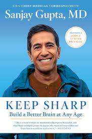 Memory loss is not inevitable as we age, says neurosurgeon and cnn chief medical correspondent sanjay gupta, m.d., whose new book, keep sharp: Keep Sharp Build A Better Brain At Any Age Gupta M D Sanjay Amazon De Bucher