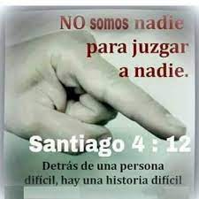 No Somos Nadie Para Juzgar A Nadie Detras De Una Persona Dificil Hay Una Historia Dificil Stg 4 12 Inspirational Quotes God Quotes About God Wise Words